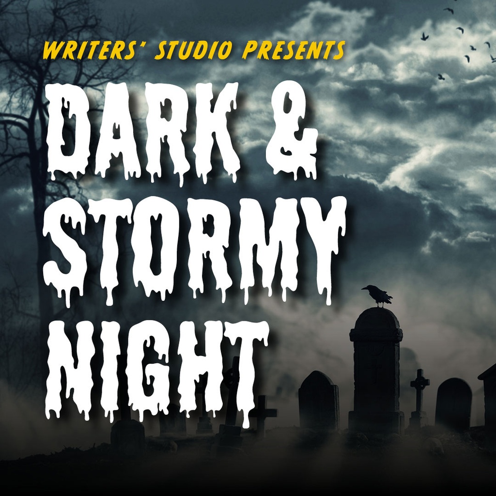 It Was a Dark & Stormy Night…